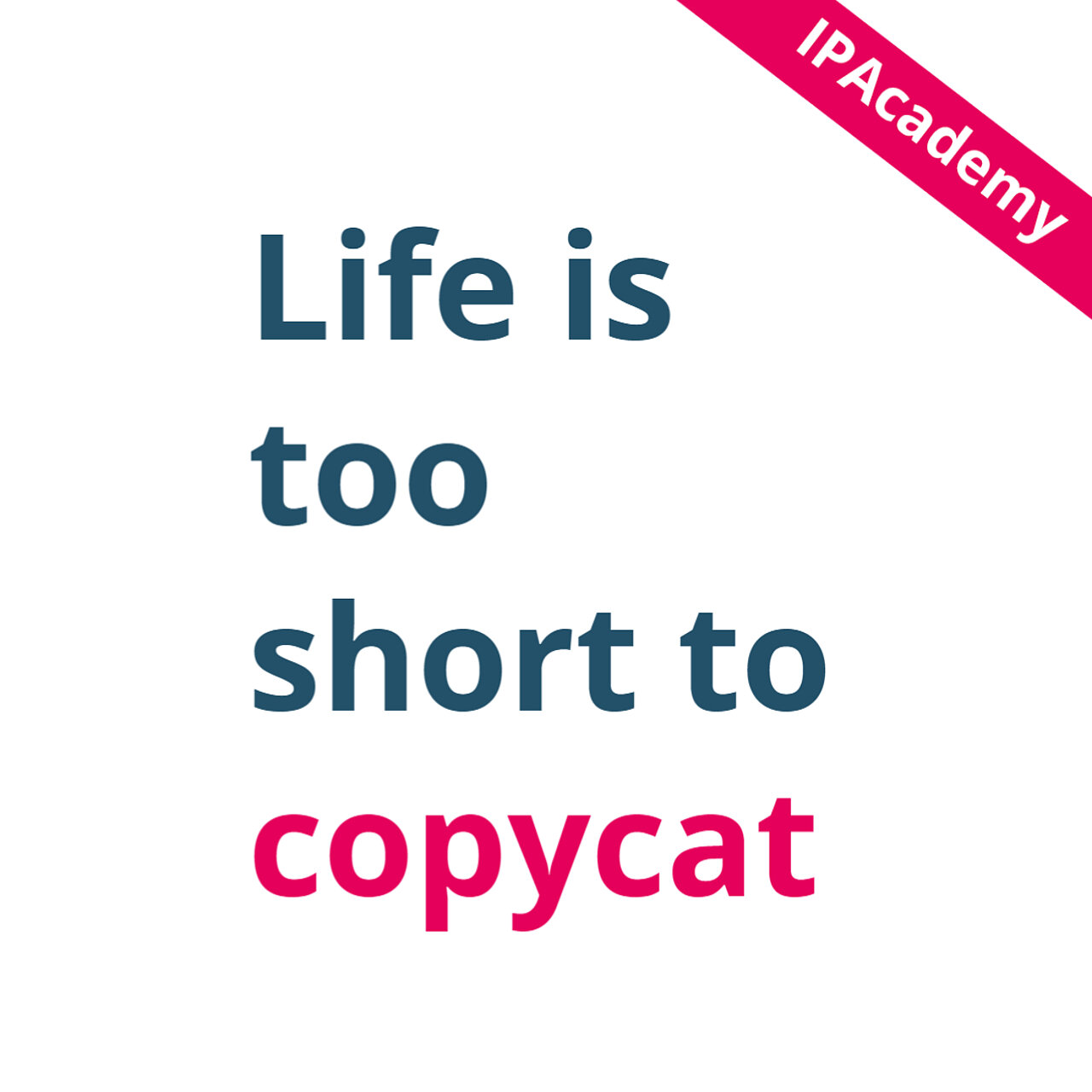 Bild mit Text: Life ist too short to copycat