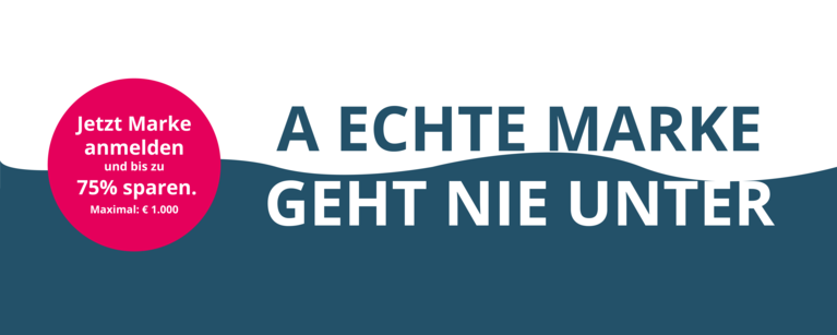 Im Bild steht die Schrift: A echte Marke geht nie unter. Links daneben in einem pinken Kreis der Hinweis "Jetzt Marke anmelden und bis zu 75% sparen." Darunter die Logos des Österreichischen Patentamtes, des Amtes der Europäischen Union für geistiges Eigentum und der Europäischen Union.