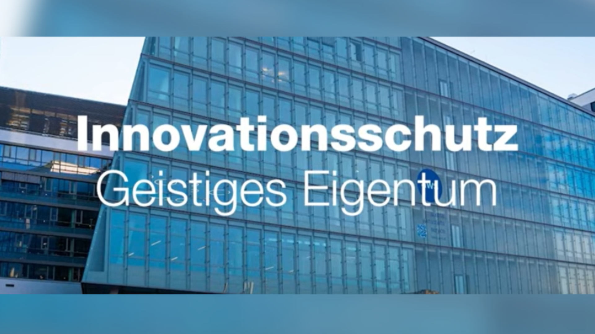Ein Foto eines Bürogebäudes und davor steht "Innovationsschutz Geistiges Eigentum"
