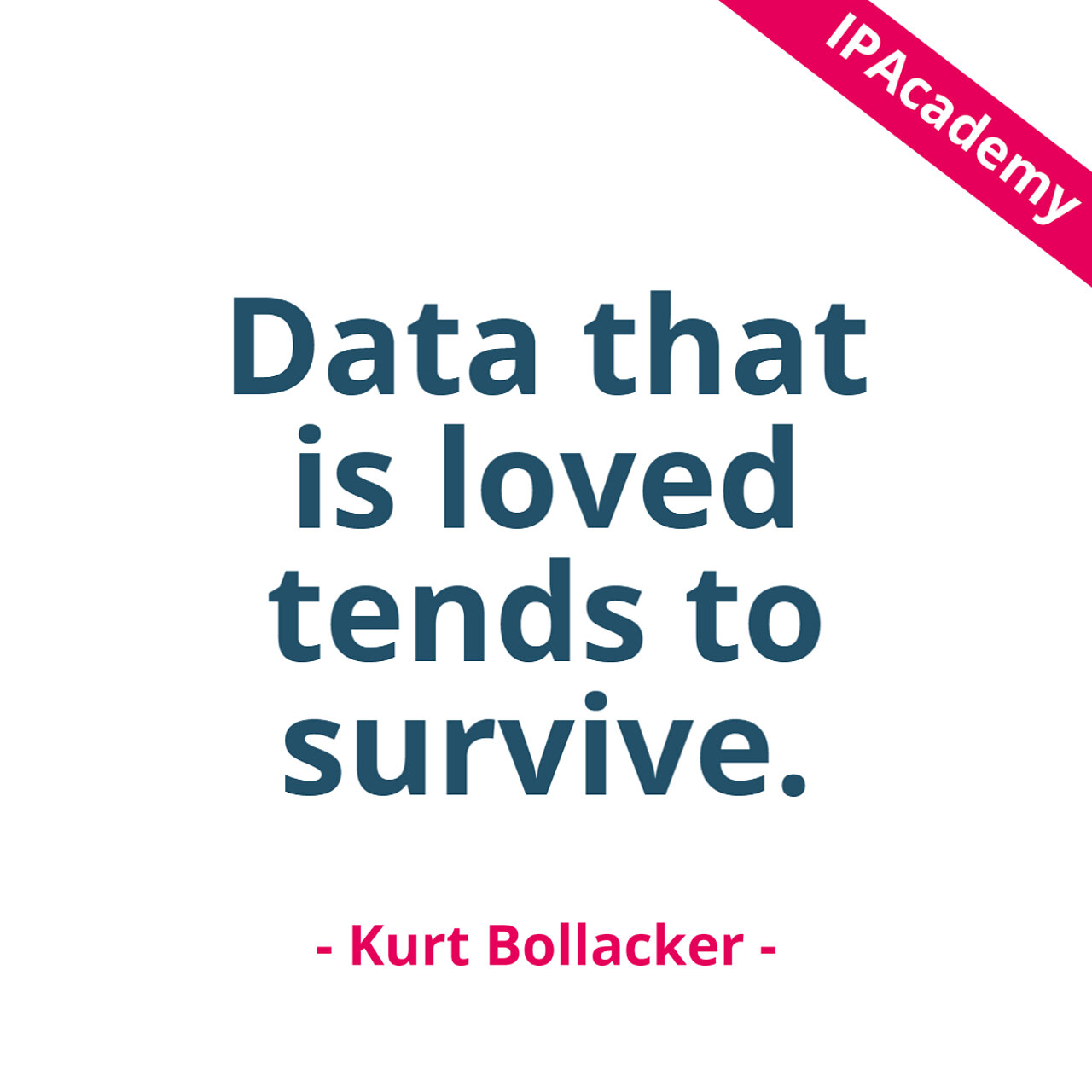 Data that is loved tends to survive