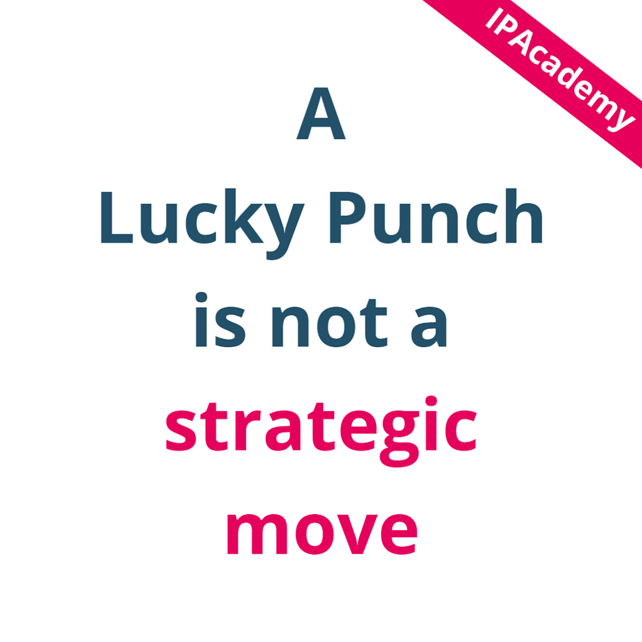 A lucky Punch is not a strategic move