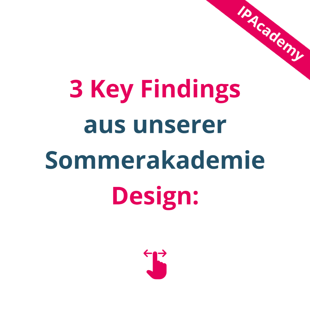 3 Key Findings aus unserer Sommerakademie Design